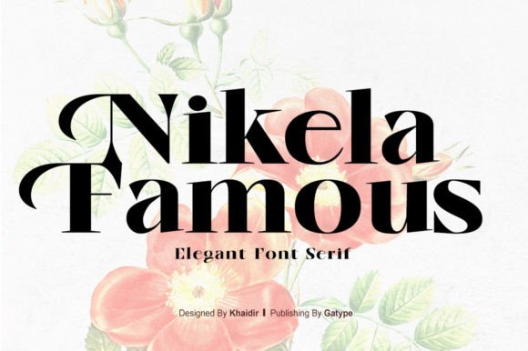 Nikela Famous: A Bold Serif Font for Editorial Design